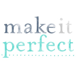 Make It Perfect