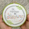 I'd Rather be Stitching